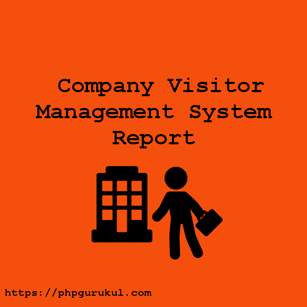 company-visitor-management-system-report