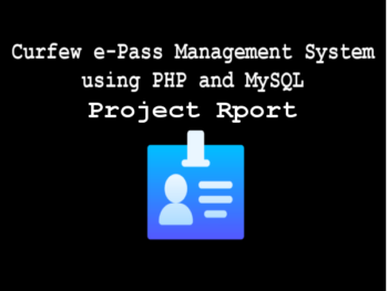Curfew-e-Pass-Management-System-Project-Report