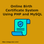 Online-Birth-Certificate-System-Project-Report