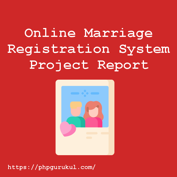 Online-Marriage-Registration-System-Project-Report