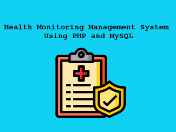 Health Monitoring Management System Using PHP and MySQL