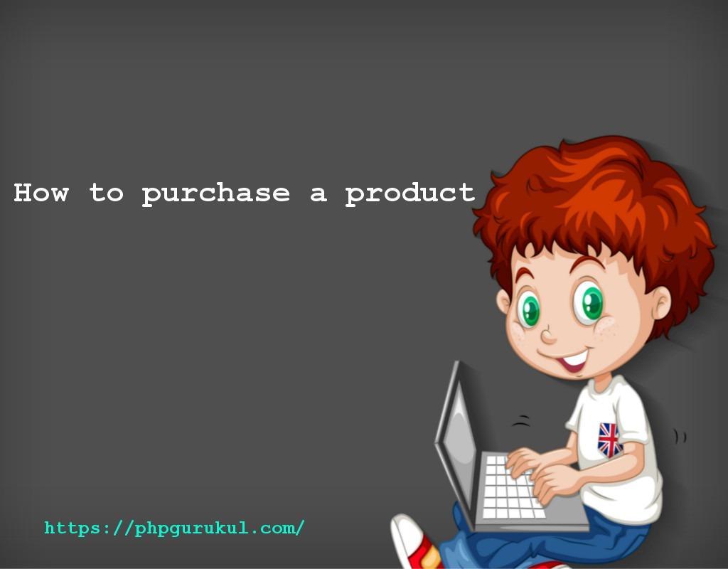 How to purchase a product
