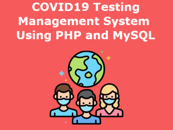 COVID19-Testing-Management-System-Project-Report