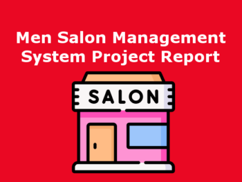 Men Salon Management System Project Report