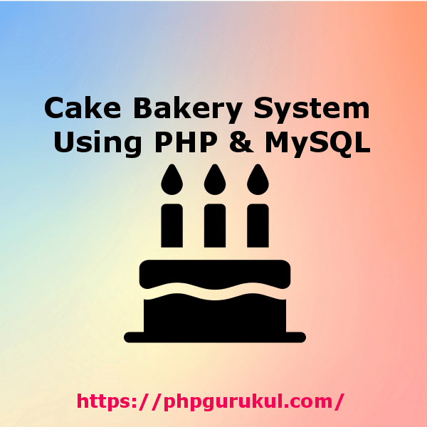 cake-bakery-system-using-php-mysl