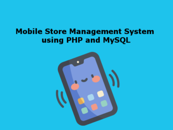 Mobile Store Management System using PHP and MySQL