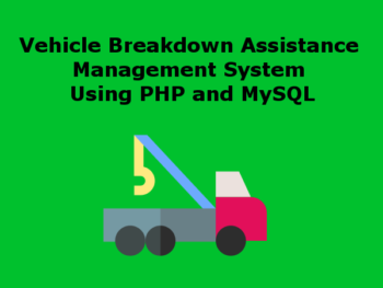 Vehicle Breakdown Assistance Management System Using PHP and MySQL