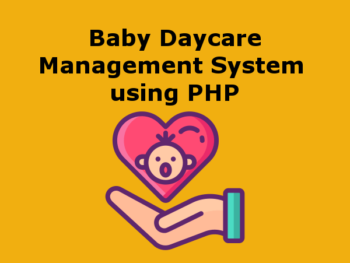 Baby Daycare Management System using PHP