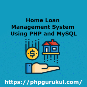 Home Loan Management System Using PHP and MySQL - Project Report for ...