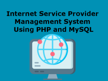 Internet Service Provider Management System Using PHP and MySQL