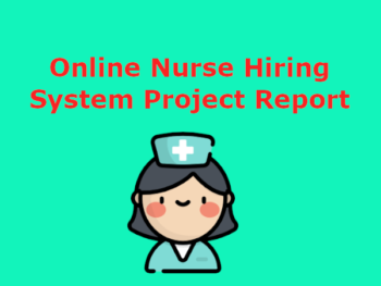Online Nurse Hiring System Project Report
