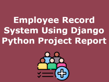 Employee Record System Using Django Python Project Report