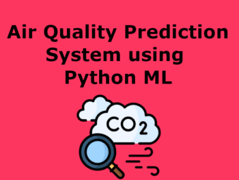 Air-Quality-Prediction-Systemūsing-Python-ML