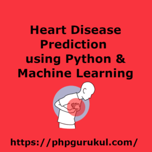 Heart Disease Prediction using Python & Machine Learning – Final Year ...