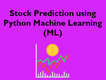 Stock Prediction using Python Machine Learning (ML)
