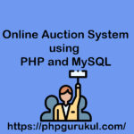 Online Auction System using PHP and MySQL