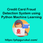 Credit Card Fraud Detection System using Python Machine Learning