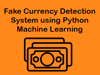Fake Currency Detection System using Python Machine Learning