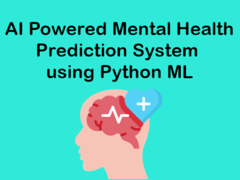 AI Powered Mental Health Prediction System using Python ML