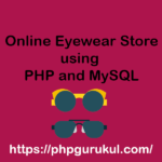 Online Eyewear Store using PHP and MySQL