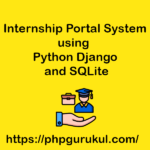 Internship Portal System using Python Django and SQLite